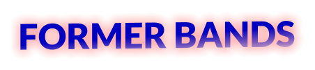 FORMER BANDS