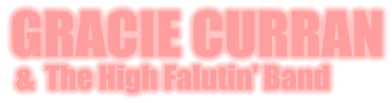 GRACIE CURRAN  &  The High Falutin’ Band